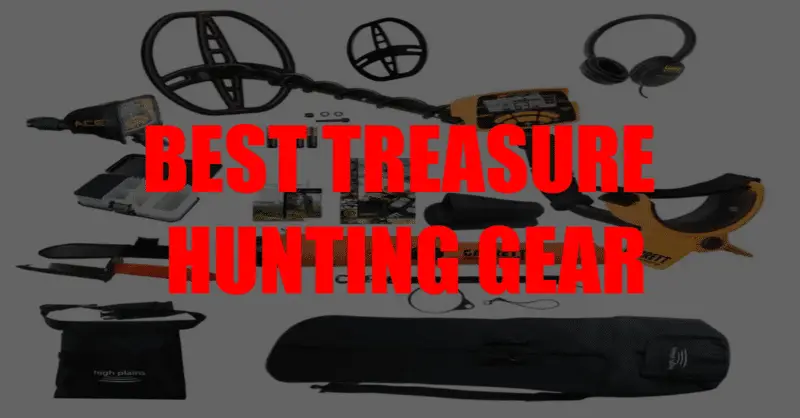 Best Treasure Hunting Gear