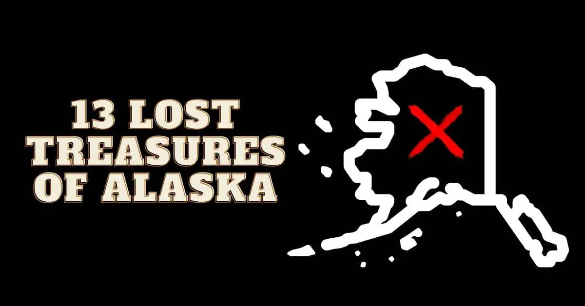 13 Lost Treasures of Alaska