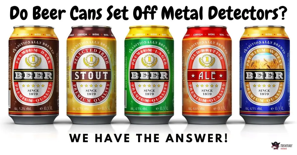 Five beer cans in a row - Do beer cans set off metal detectors
