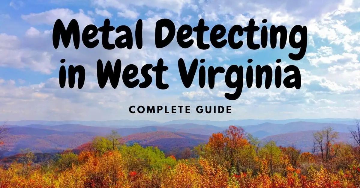 Mountains of West Virginia - Metal Detecting in West Virginia